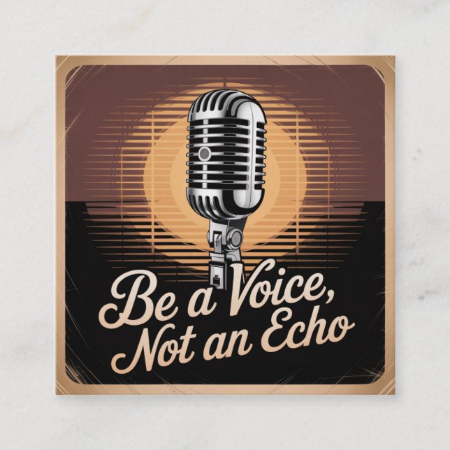Be A Voice, Not An Echo Fyrkantigt Visitkort (Framsida)