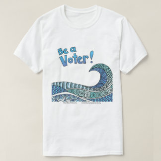 Be a Voter t-sjort T Shirt