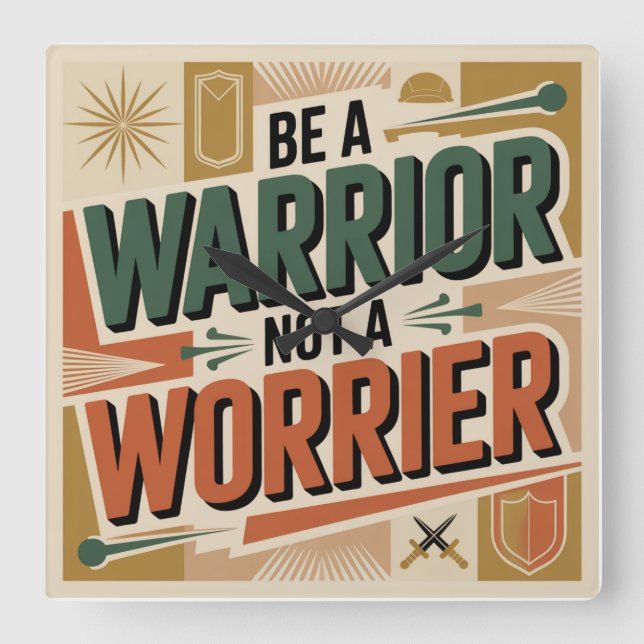 Be A Warrior, Not A Worrier Fyrkantig Klocka (Framsida)