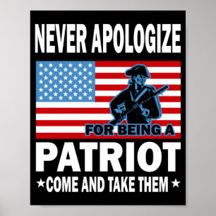 Be aldrig om ursäkt för att vara patriot poster