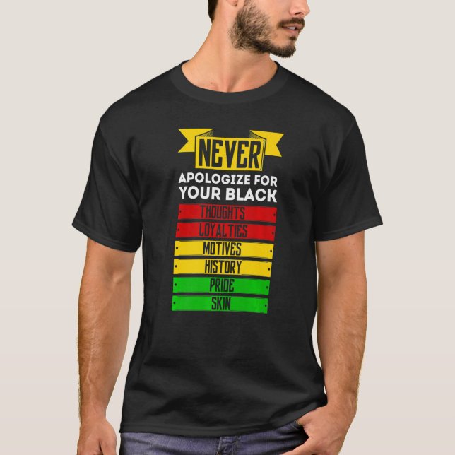 Be aldrig om ursäkt för din Blackness T Shirt (Framsida)