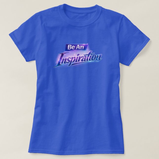 Be An Inspiration T Shirt (Design framsida)