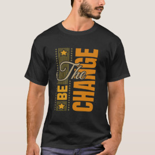 BE-ändring - inspiration Motivering citat t Shirt