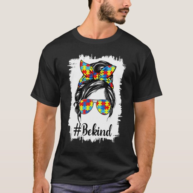 Be Autism Awareness Messy Bun Mors dag Gi T Shirt (Framsida)