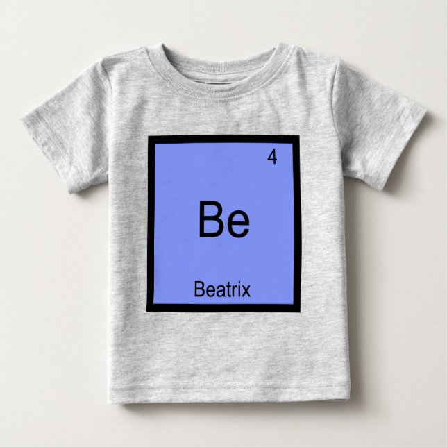 Be - Beatrix Kemiskt Elemente Symbol Namn T-Shirt (Framsida)