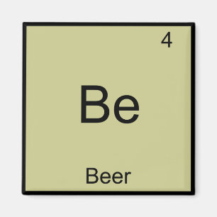Be - Beer Funny Chemistry Inslag Symbol T-Shirt Magnet