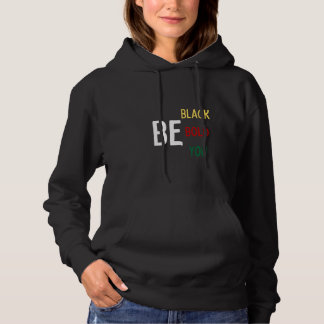 BE: Black, Bold, You Sweatshirt T Shirt