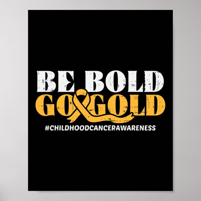 Be Bold Go Gold Childhood Cancer Awareness Men Wom Poster (Framsidan)