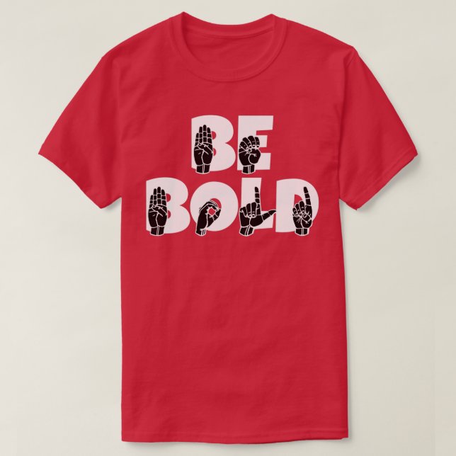 BE BOLD text with Sign language black and white de T Shirt (Design framsida)