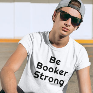 Be Booker Strong T Shirt
