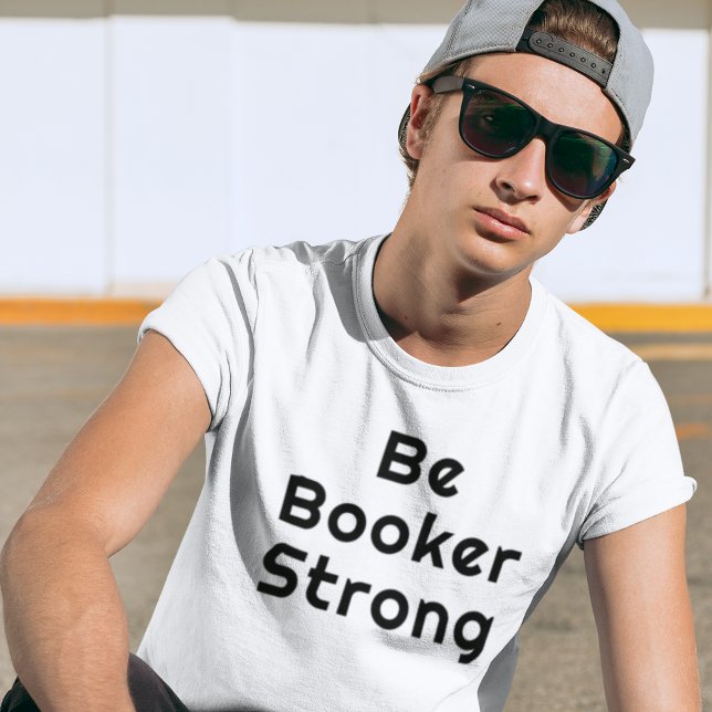 Be Booker Strong T Shirt (Skapare uppladdad)