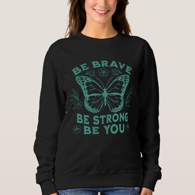 Be Brave Be Strong Be You Positive Message Affirma T Shirt (Framsida)