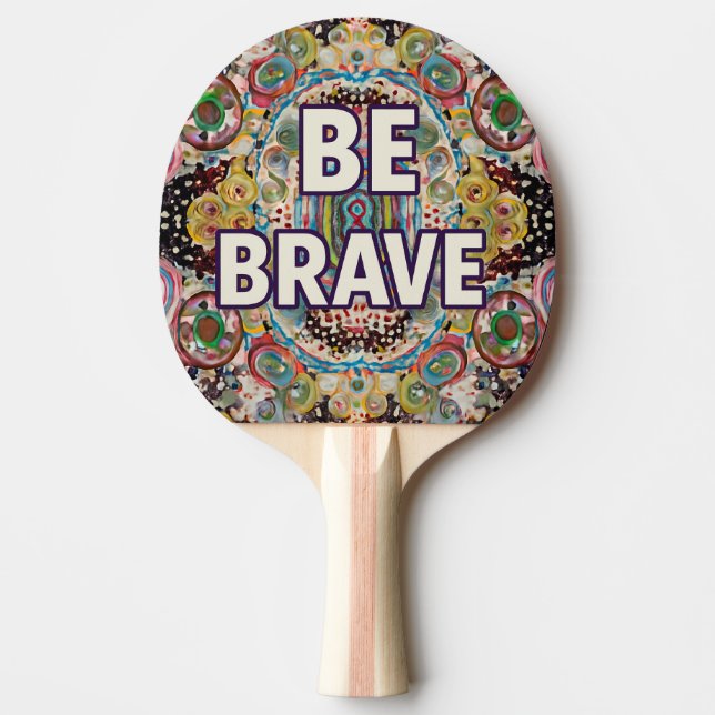 Be Brave - Inspirational Ping Pong Paddles Pingisracket (Framsidan)