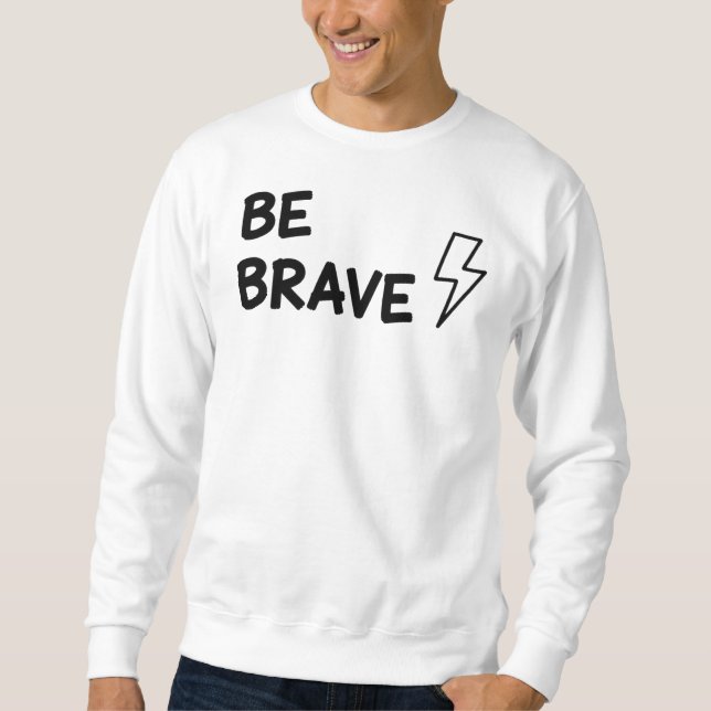 Be Brave Motivational Quote with Lightning Bolt De Lång Ärmad Tröja (Framsida)