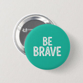 Be brave simple motivational quote knapp