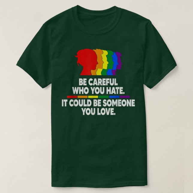 Be careful who you hate  t shirt (Design framsida)