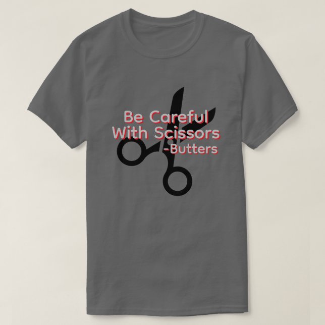 Be careful with scissors t shirt (Design framsida)