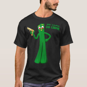 Be Clay Do Crime T Shirt
