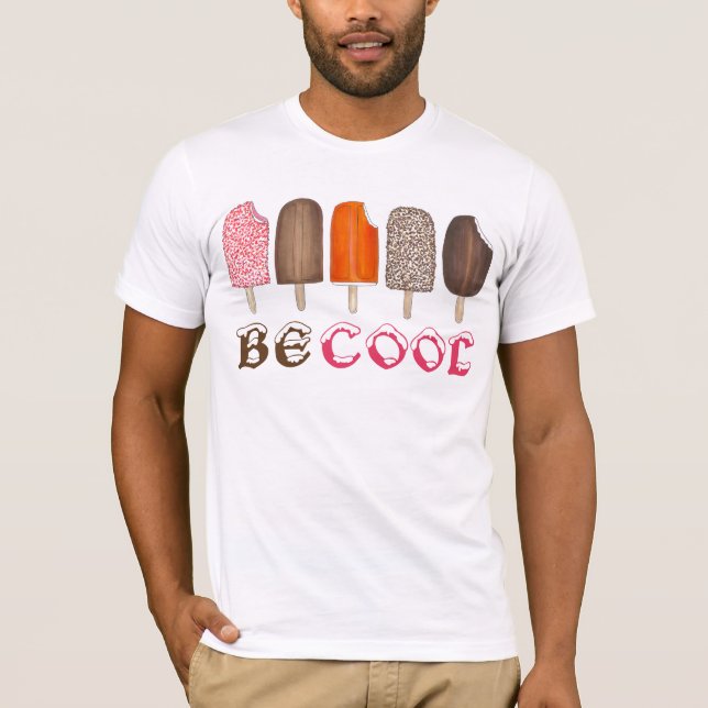 BE COOLA Ice Cream Pops Popsicle Popsicles Te Tee Shirt (Framsida)