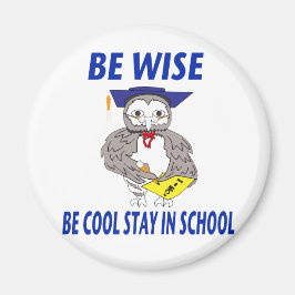 BE-COOLA STAY-IN-SCHOOL MAGNET