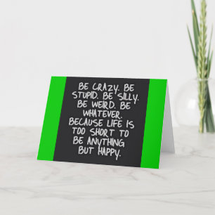 BE CRAZY STUPID FÅNIG LIFE KORT FUNNY HUMOR MOTIV