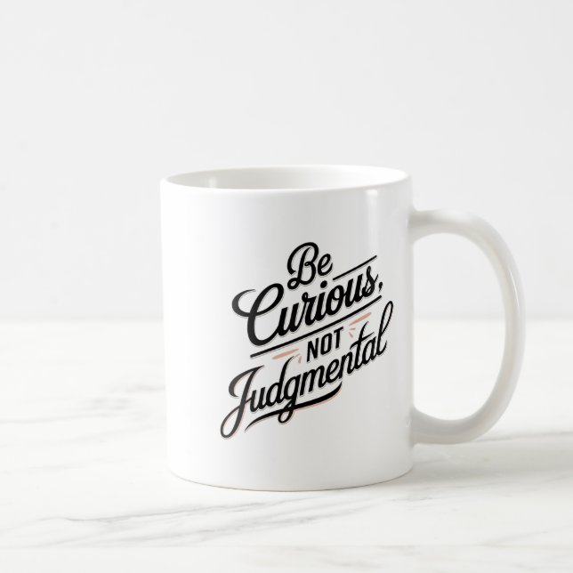 Be Curious Not Judgemental Motivation Insrational  Kaffemugg (Höger)