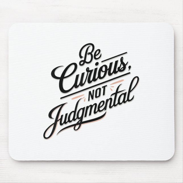 Be Curious Not Judgemental Motivation Insrational  Musmatta (Framsidan)