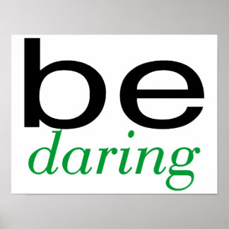 Be Daring-Grönt Poster