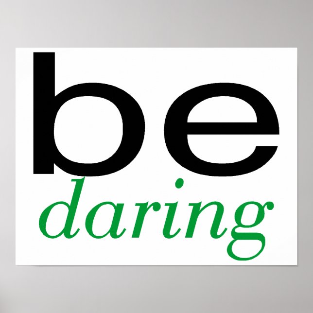 Be Daring-Grönt Poster (Framsidan)