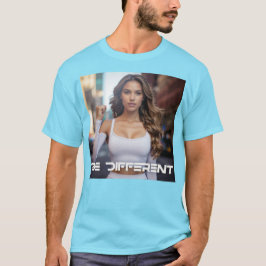 BE DIFFERENT T SHIRT