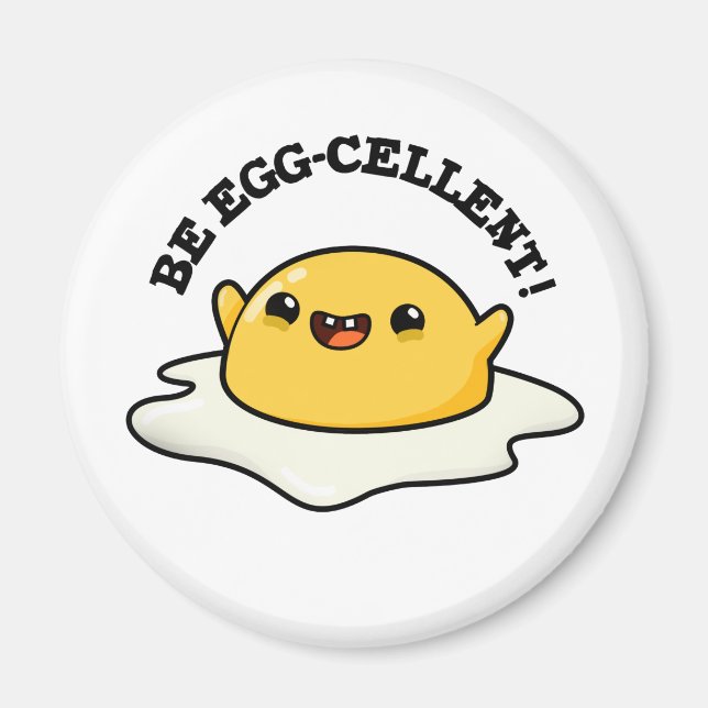 Be Egg-cellent Funny Egg Pun Magnet (Framsidan)