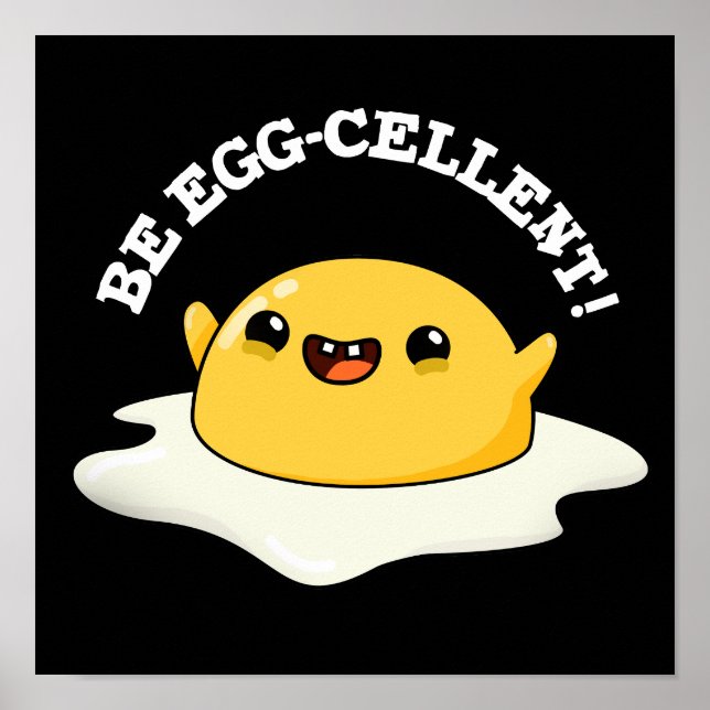 Be Egg-cellent Funny Egg Pun Mörk BG Poster (Framsidan)