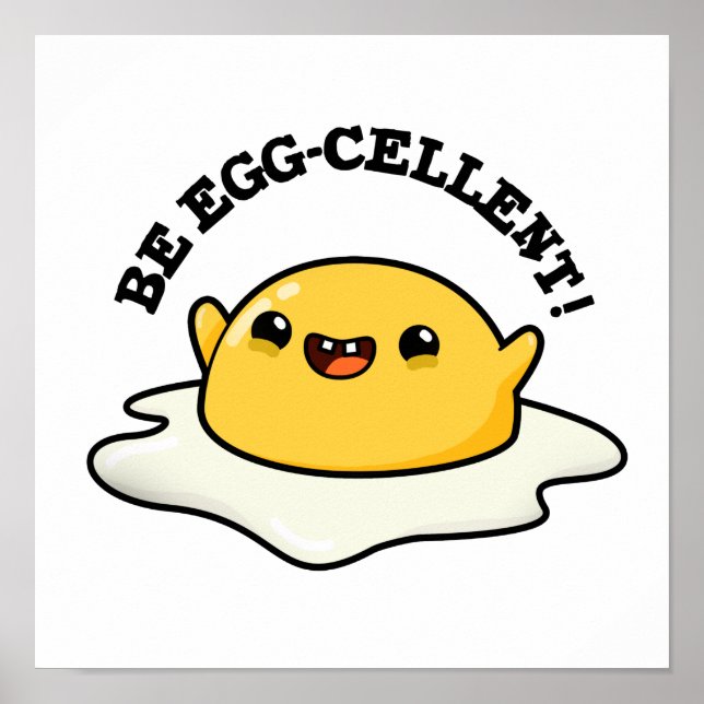Be Egg-cellent Funny Egg Pun Poster (Framsidan)