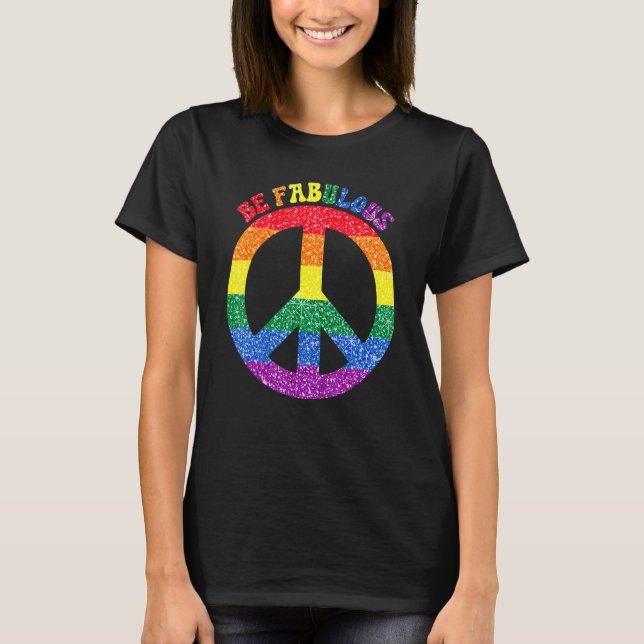 Be Fabulous Peace Sign LGBT LGBTQ Pride T Shirt (Framsida)