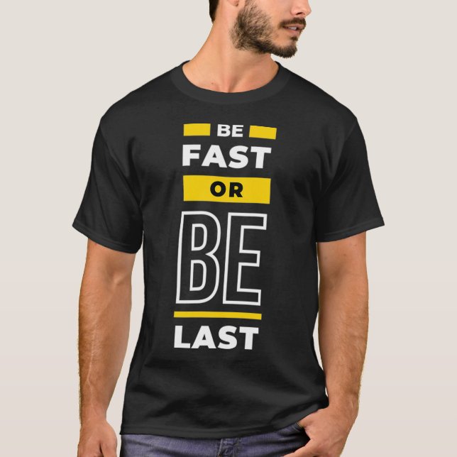 Be fast or Be Last Racing Cars  T Shirt (Framsida)