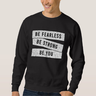 Be Fearless Be Strong Be You  Motivational  Workou Lång Ärmad Tröja