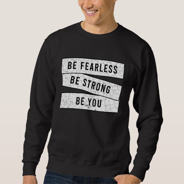 Be Fearless Be Strong Be You  Motivational  Workou Lång Ärmad Tröja (Framsida)