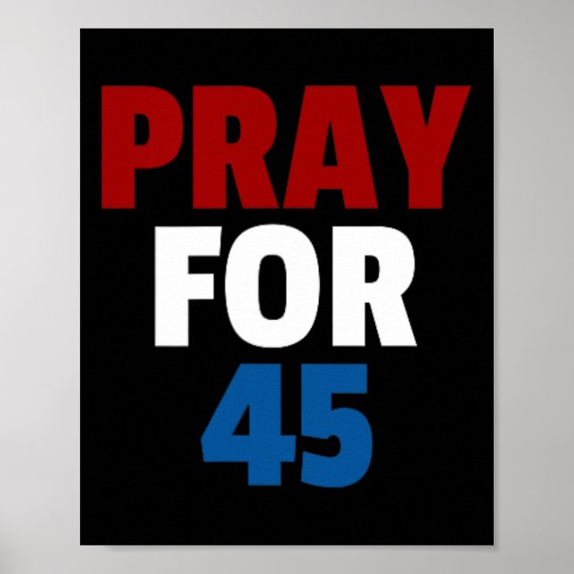 Be för 45 Be för Trump presenttröja bön  Poster (Framsidan)