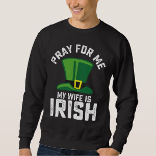 Be för mig min fru är irländsk St Patrick's Day Lång Ärmad Tröja