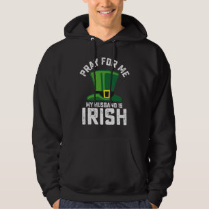 Be för mig min man är irländsk St Patrick's Day Hoodie