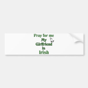 Be för mig som min flickvän är Irish. Bildekal