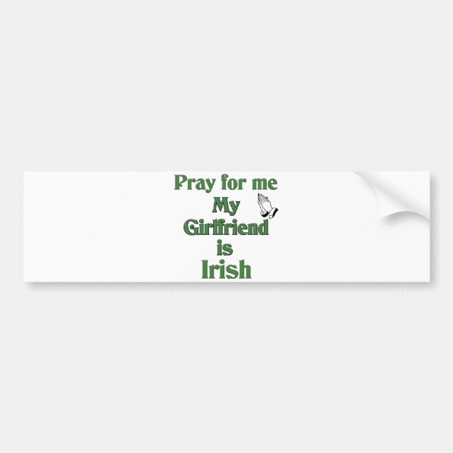 Be för mig som min flickvän är Irish. Bildekal (Framsidan)
