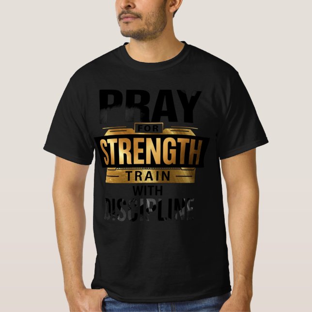 Be för styrka Träna med disciplin – Motivation T Shirt (Framsida)