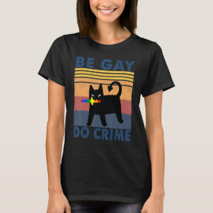 Be Gay Do Crime Black Cat Rainbow Flagga Knivar Vi T Shirt