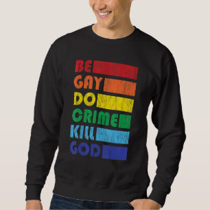 BE Gay Do Crime för LGBtq-Pride Lång Ärmad Tröja