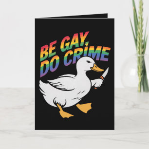 Be Gay Do Crime Funny Goose Rainbow Pride HGBTQ Kort