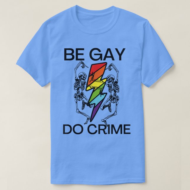Be Gay Do Crime Funny Meme Rainbow Skeleton  T Shirt (Design framsida)