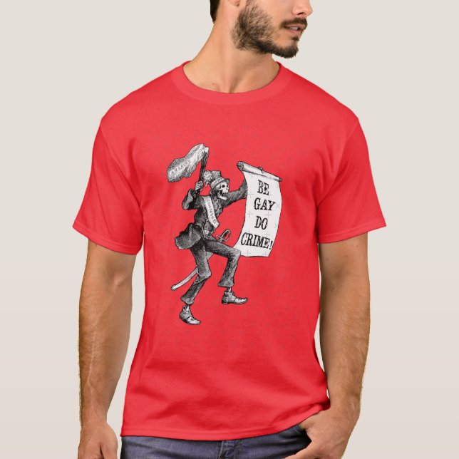 Be Gay Do Crime girl T Shirt (Framsida)