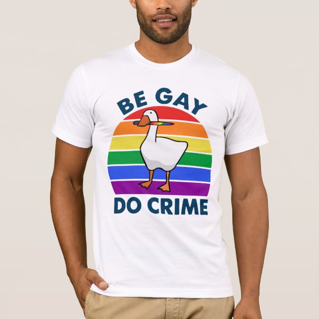 Be Gay Do Crime Goose Färg Rainbow Knivar T Shirt (Framsida)