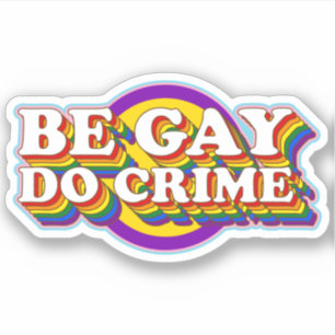 Be Gay Do Crime - HGBTQIA+ Pride Flagga Typografi Klistermärken